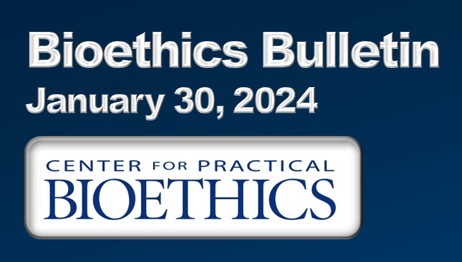 January 30 2024 Bioethics Bulletin Header.