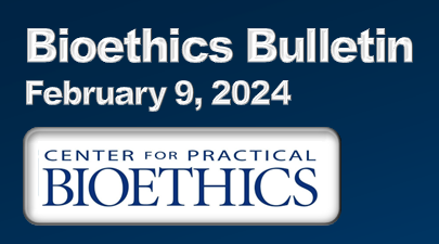 The Header for the February 9 2024 Bioethics Bulletin.