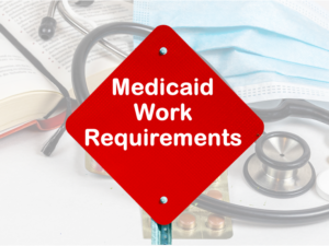 Medicaid work requirements words on a caution sign.